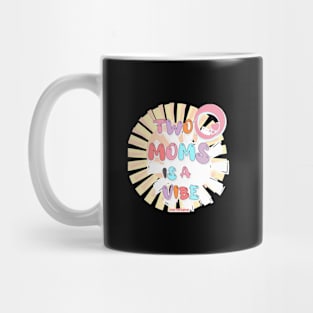 Mothers Day - Two Moms Mug